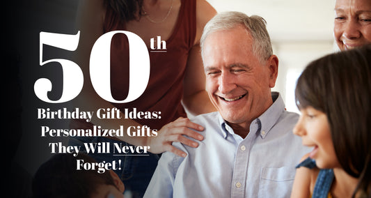 50th Birthday Gift Ideas