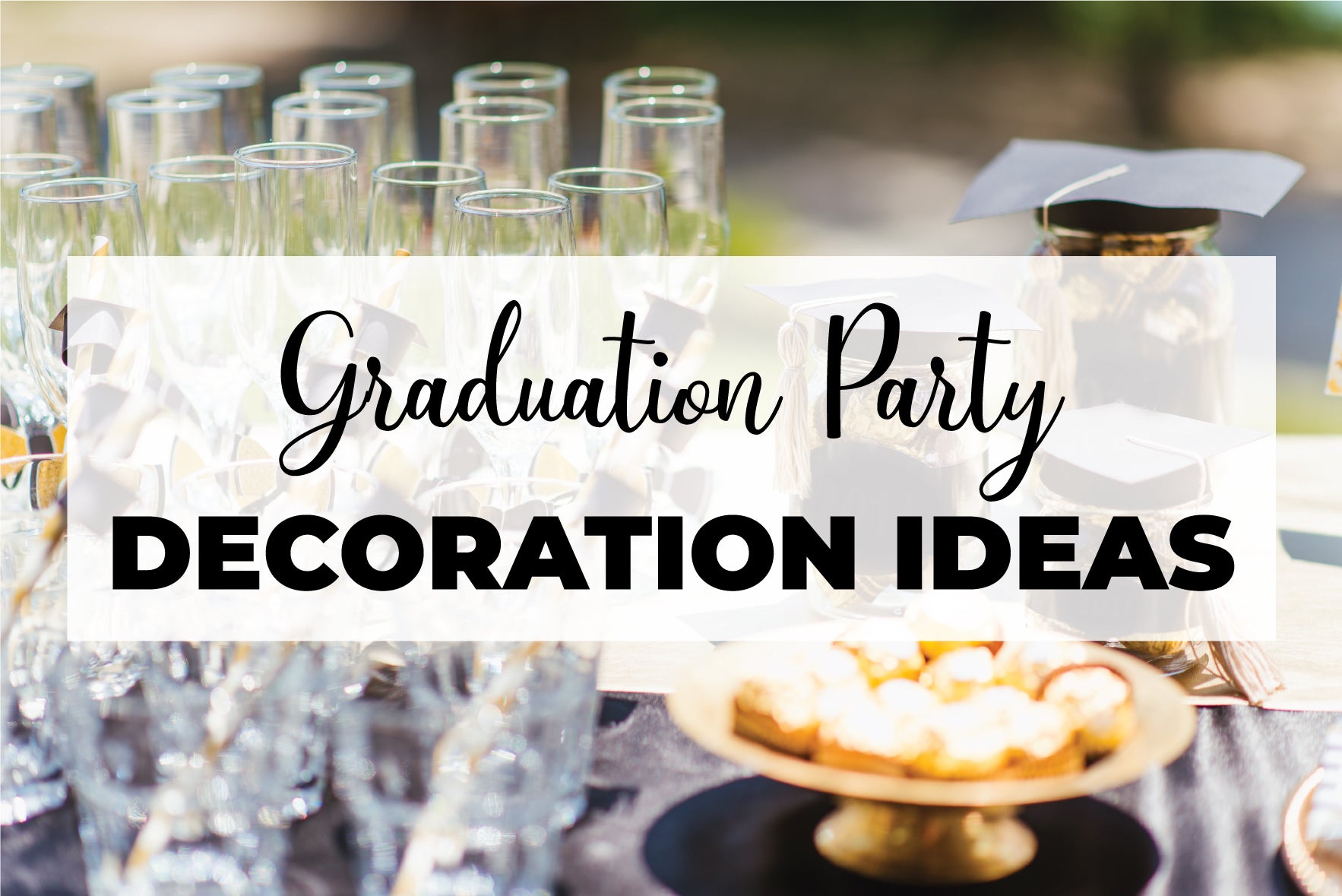 Graduation Party Must-Have Ideas for All Ages – HomeHaps